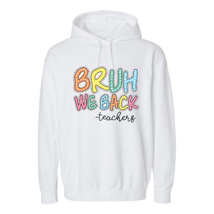 Bruh We Back Retro Back To School Garment-Dyed Fleece Hoodie