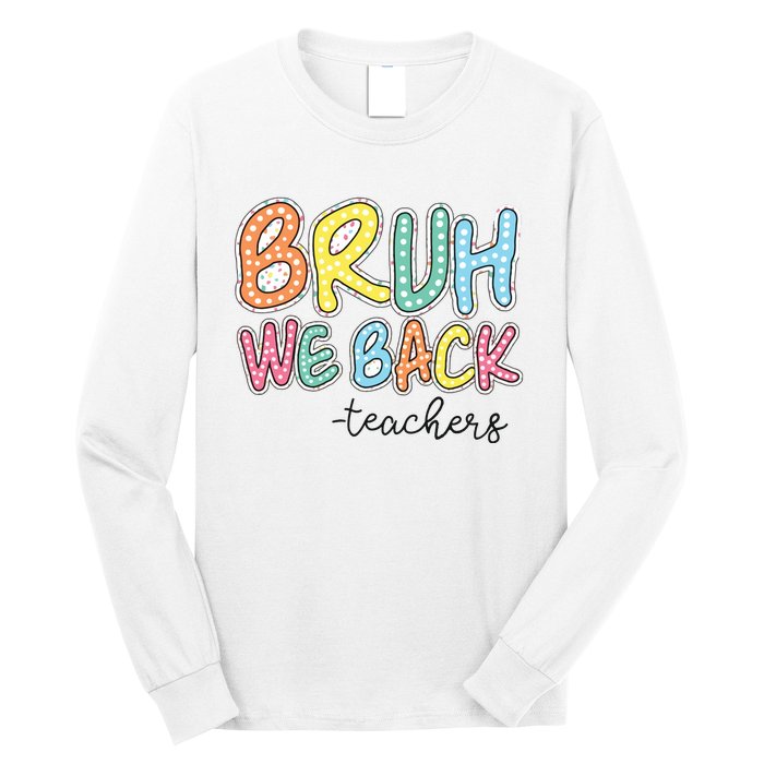 Bruh We Back Retro Back To School Long Sleeve Shirt