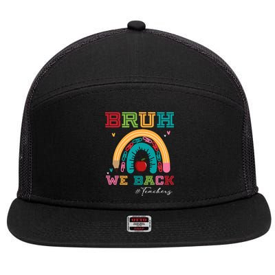 Bruh We Back Teachers RạInbow 7 Panel Mesh Trucker Snapback Hat