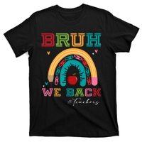 Bruh We Back Teachers RạInbow T-Shirt