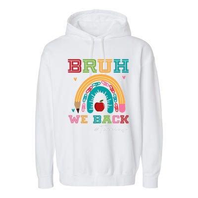 Bruh We Back Teachers RạInbow Garment-Dyed Fleece Hoodie