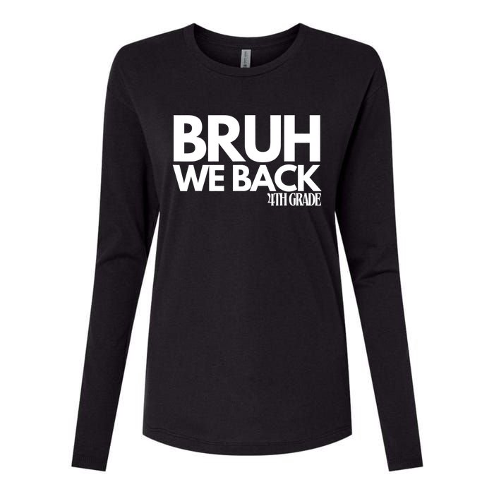 Bruh We Back 4th Grade First Day Of School Back To School Womens Cotton Relaxed Long Sleeve T-Shirt