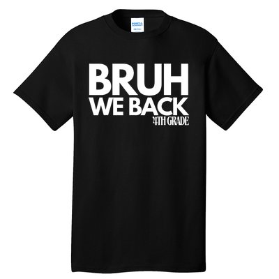 Bruh We Back 4th Grade First Day Of School Back To School Tall T-Shirt