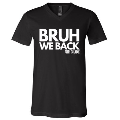 Bruh We Back 4th Grade First Day Of School Back To School V-Neck T-Shirt