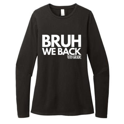 Bruh We Back 4th Grade First Day Of School Back To School Womens CVC Long Sleeve Shirt