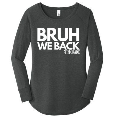 Bruh We Back 4th Grade First Day Of School Back To School Women's Perfect Tri Tunic Long Sleeve Shirt