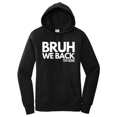 Bruh We Back 4th Grade First Day Of School Back To School Women's Pullover Hoodie