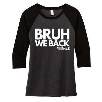 Bruh We Back 4th Grade First Day Of School Back To School Women's Tri-Blend 3/4-Sleeve Raglan Shirt