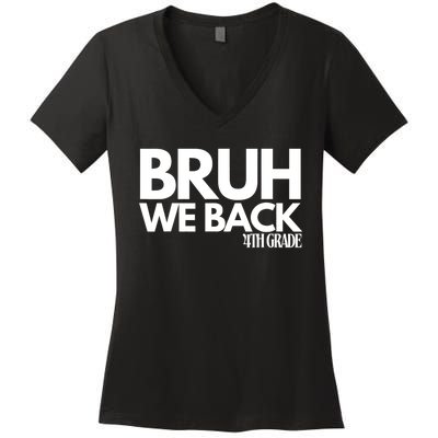 Bruh We Back 4th Grade First Day Of School Back To School Women's V-Neck T-Shirt