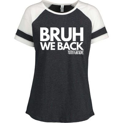 Bruh We Back 4th Grade First Day Of School Back To School Enza Ladies Jersey Colorblock Tee