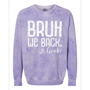 Bruh We Back 5th Grade First Day Of School Back To School Colorblast Crewneck Sweatshirt