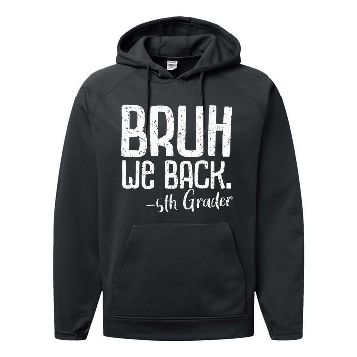 Bruh We Back 5th Grade First Day Of School Back To School Performance Fleece Hoodie