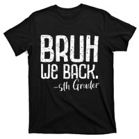 Bruh We Back 5th Grade First Day Of School Back To School T-Shirt