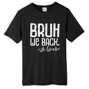 Bruh We Back 5th Grade First Day Of School Back To School Tall Fusion ChromaSoft Performance T-Shirt