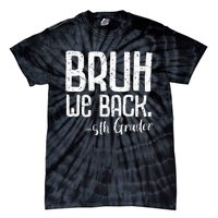 Bruh We Back 5th Grade First Day Of School Back To School Tie-Dye T-Shirt