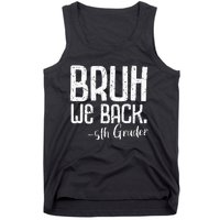 Bruh We Back 5th Grade First Day Of School Back To School Tank Top