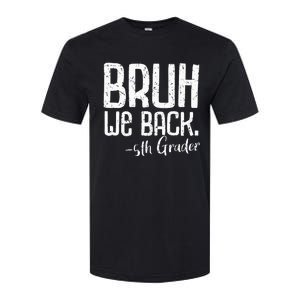 Bruh We Back 5th Grade First Day Of School Back To School Softstyle CVC T-Shirt