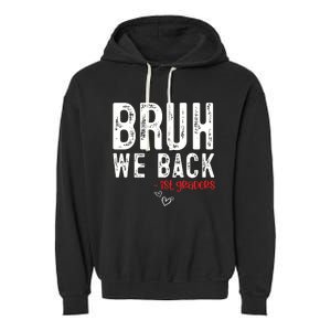 Bruh We Back 1st Graders First Grade Teachers Back To School Garment-Dyed Fleece Hoodie