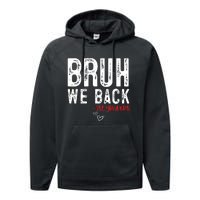 Bruh We Back 1st Graders First Grade Teachers Back To School Performance Fleece Hoodie