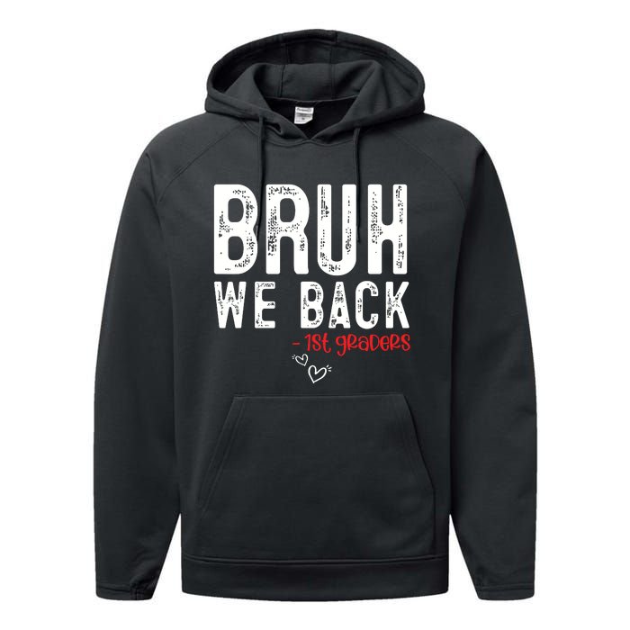 Bruh We Back 1st Graders First Grade Teachers Back To School Performance Fleece Hoodie