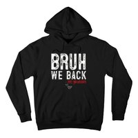 Bruh We Back 1st Graders First Grade Teachers Back To School Hoodie