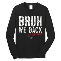 Bruh We Back 1st Graders First Grade Teachers Back To School Long Sleeve Shirt