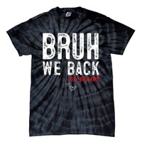 Bruh We Back 1st Graders First Grade Teachers Back To School Tie-Dye T-Shirt