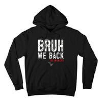 Bruh We Back 1st Graders First Grade Teachers Back To School Tall Hoodie