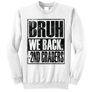 Bruh We Back 2nd Graders First Day Of Second Grade Sweatshirt