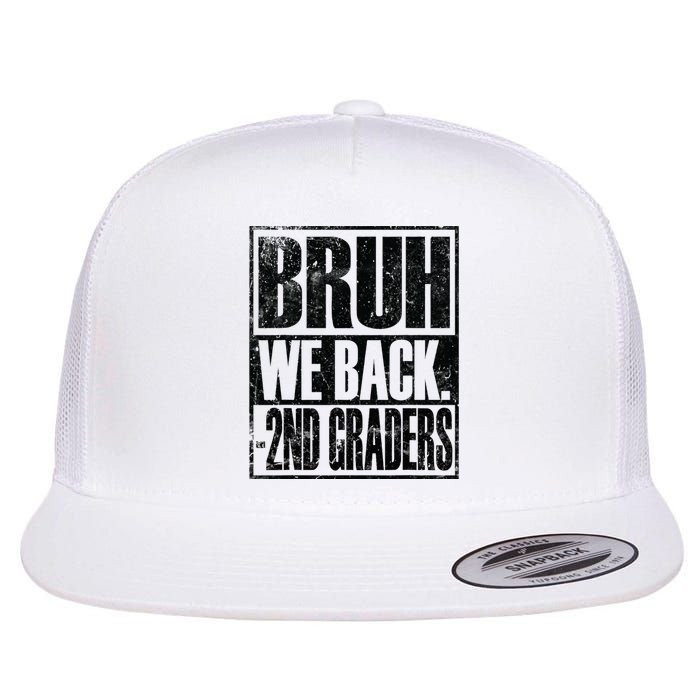 Bruh We Back 2nd Graders First Day Of Second Grade Flat Bill Trucker Hat