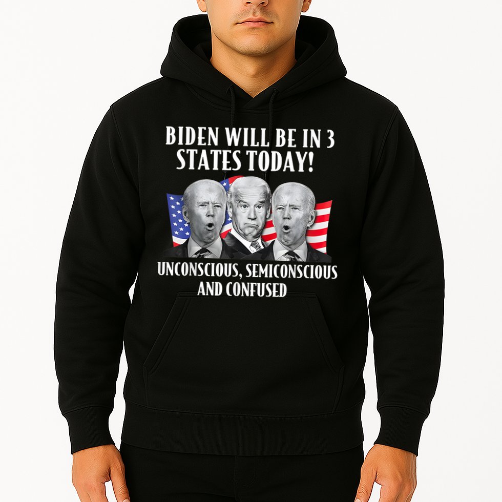 Biden Will Be In 3 States Today Funny Joe Biden Anti Biden Hoodie