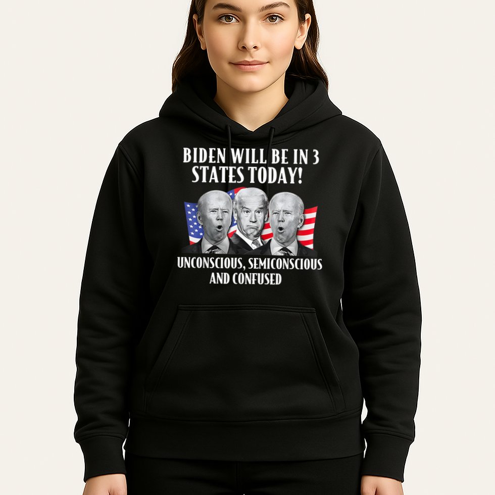 Biden Will Be In 3 States Today Funny Joe Biden Anti Biden Hoodie