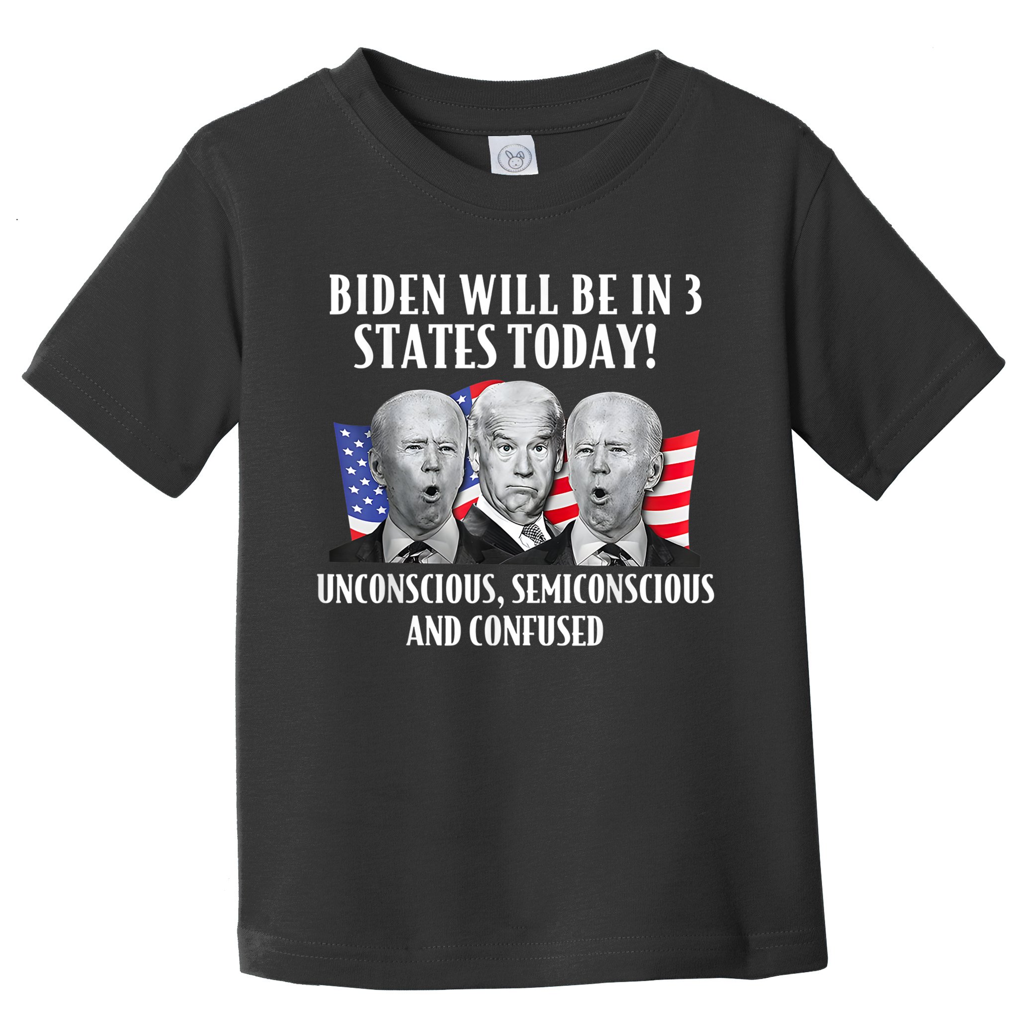 Biden Will Be In 3 States Today Funny Joe Biden Anti Biden Toddler T-Shirt