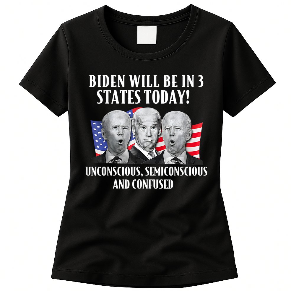 Biden Will Be In 3 States Today Funny Joe Biden Anti Biden Womens T-Shirt
