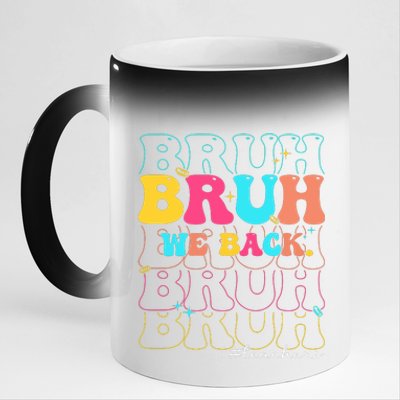 Bruh We Back Teachers First Day Of School 11oz Black Color Changing Mug