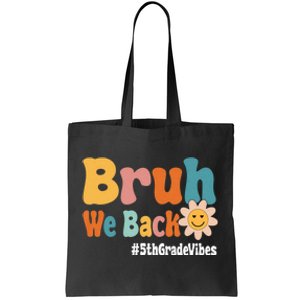 Bruh We Back 5th Grade Vibes 1st Day Of School Fifth Grade Tote Bag