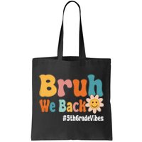 Bruh We Back 5th Grade Vibes 1st Day Of School Fifth Grade Tote Bag