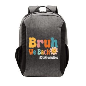 Bruh We Back 5th Grade Vibes 1st Day Of School Fifth Grade Vector Backpack