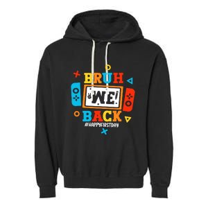 Bruh We Back To School Happy First Day Video Game Boy Garment-Dyed Fleece Hoodie