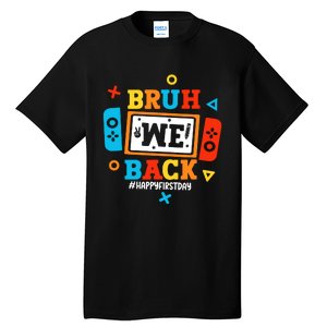 Bruh We Back To School Happy First Day Video Game Boy Tall T-Shirt