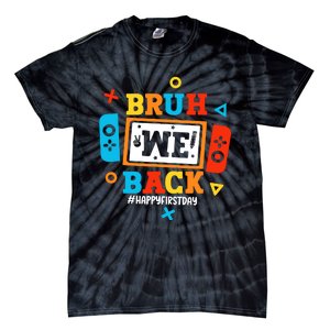 Bruh We Back To School Happy First Day Video Game Boy Tie-Dye T-Shirt