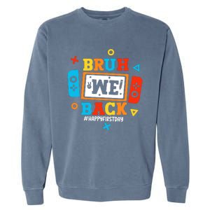 Bruh We Back To School Happy First Day Video Game Boy Garment-Dyed Sweatshirt