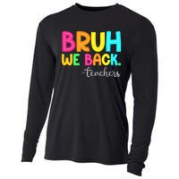 Bruh We Back Teachers Happy First Day Of School Students Cooling Performance Long Sleeve Crew