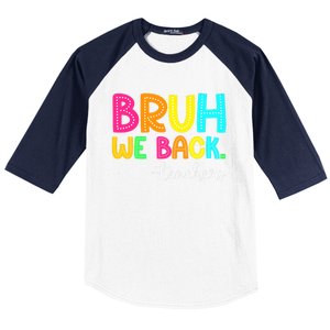 Bruh We Back Teachers Happy First Day Of School Students Baseball Sleeve Shirt