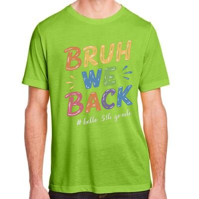 Bruh We Back Hello 5th Grade Teacher Gift Adult ChromaSoft Performance T-Shirt