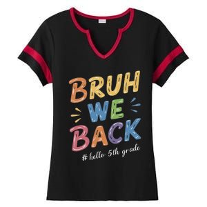 Bruh We Back Hello 5th Grade Teacher Gift Ladies Halftime Notch Neck Tee