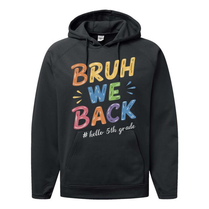 Bruh We Back Hello 5th Grade Teacher Gift Performance Fleece Hoodie