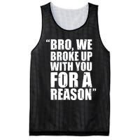 Bro We Broke Up With You For A Reason Mesh Reversible Basketball Jersey Tank