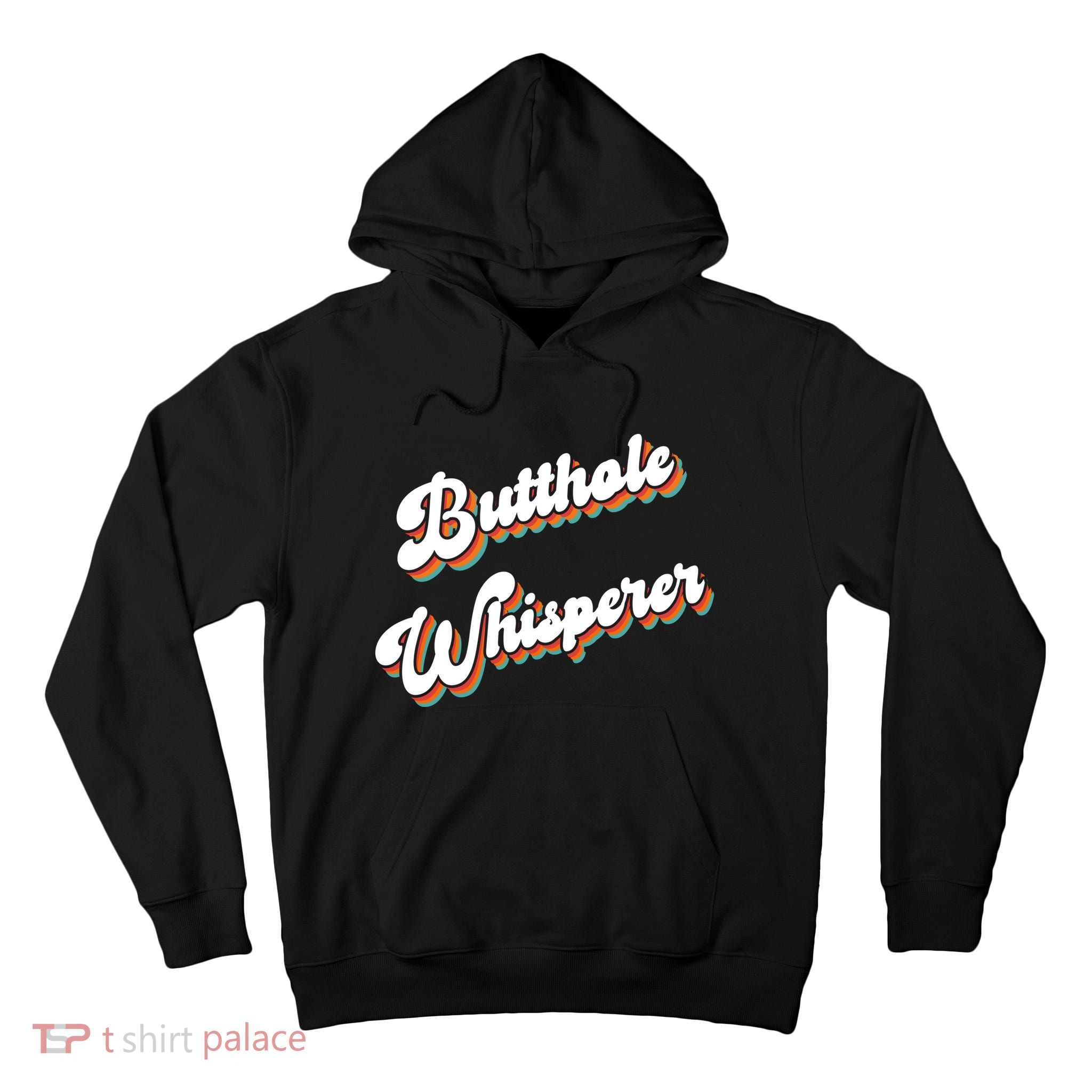 Butthole Whisperer Tall Hoodie