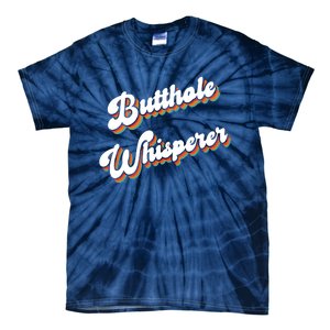 Butthole Whisperer Tie-Dye T-Shirt